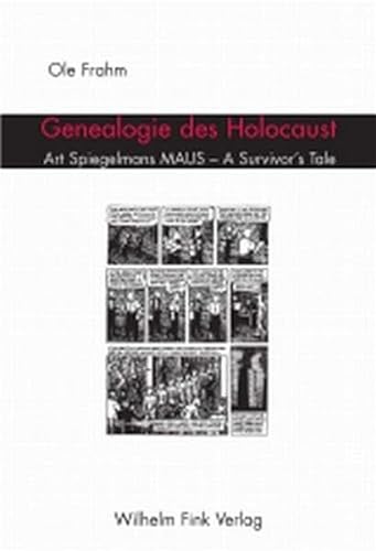 Genealogie des Holocaust. Art Spiegelmans MAUS - A Survivor`s Tale von Fink (Wilhelm)